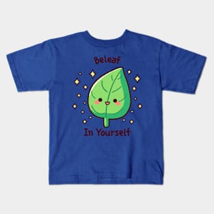 Beleaf in yourself Kids T-Shirt